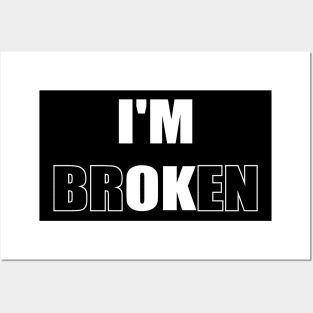 I'm Broken Posters and Art